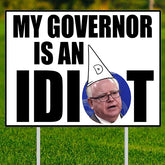 Walz, My Governor is an Idiot Double Sided Yard Sign, Anti-Walz Sign, Recall Walz Sign, 24x18 yard sign,